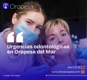Urgencias odontológicas en Oropesa del Mar durante todo el año para atender a problemas dentales urgentes
